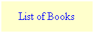 Text Box: List of Books
